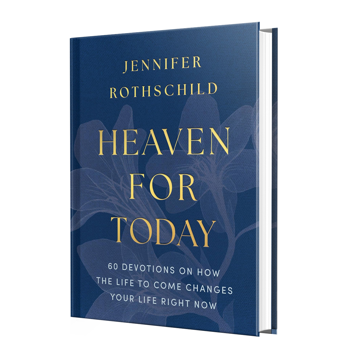 Heaven For Today by Jennifer Rothschild